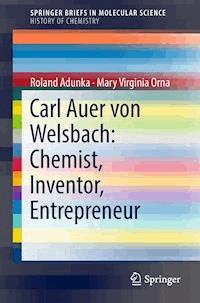 Carl Auer von Welsbach: Chemist, Inventor, Entrepreneur - Roland Adunka - ebook
