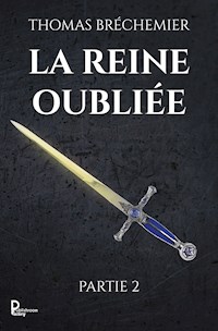 La Reine oubliée - Partie 2 - Thomas Bréchemier - ebook