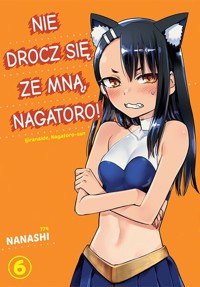 Nie drocz się ze mną, Nagatoro! #6 - Nanashi - książka