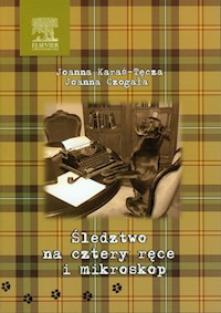 Śledztwo na cztery ręce i mikroskop - Karaś-Tęcza Joanna, Czogała Joanna - książka