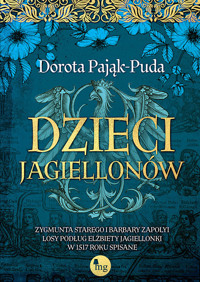 Dzieci Jagiellonów - Dorota Pająk-Puda - ebook + audiobook + książka