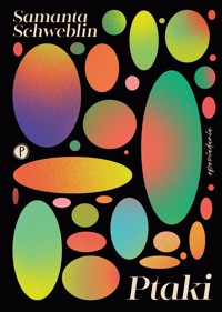 Ptaki - Samanta Schweblin - ebook + książka