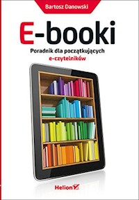 E-booki Poradnik dla początkujących e-czytelników - Bartosz Danowski - książka