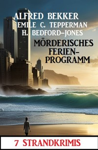 Mörderisches Ferienprogramm: 7 Strandkrimis - Alfred Bekker - ebook