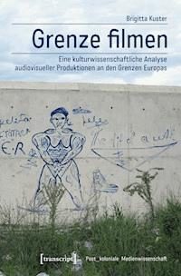 Grenze filmen - Brigitta Kuster - ebook