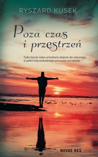 Poza czas i przestrzeń - Ryszard Kusek - ebook + audiobook