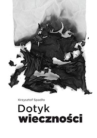 Dotyk wieczności - Krzysztof Spadło - ebook + audiobook