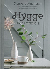 Hygge Na szczęście - Signe Johansen - książka