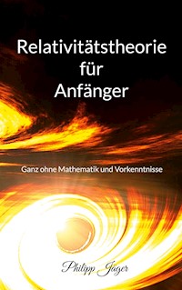 Relativitätstheorie für Anfänger - Philipp Jäger - ebook