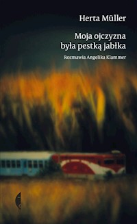 Moja ojczyzna była pestką jabłka - Herta Müller - książka