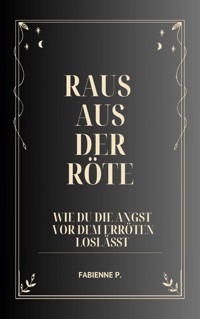 Raus aus der Röte - Fabienne P. - ebook