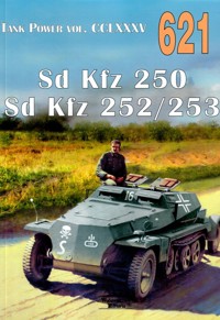 Sd Kfz 20. Sd Kfz 252/253. Tank Power vol. CCL XXXV 621 - Janusz Ledwoch - książka