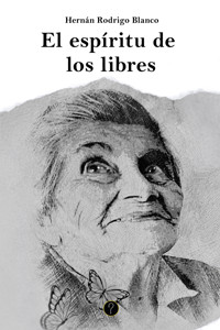 El espíritu de los libres - Hernán Rodrigo Blanco - ebook