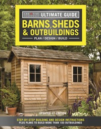 Ultimate Guide: Barns, Sheds & Outbuildings, Updated 4th Edition - Editors of Creative Homeowner - ebook
