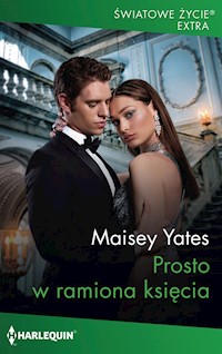 Prosto w ramiona księcia - Yates Maisey - ebook + książka