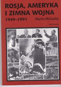 Rosja, Ameryka i Zimna Wojna. 1949-1991 - McCauley Martin - ebook