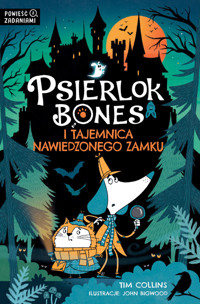 Psierlok Bones i tajemnica nawiedzonego zamku - John Bigwood (ilustr.), Tim Collins, Kamil Musiał (tłum.) - książka