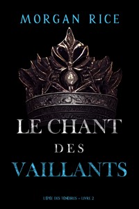 Le Chant des vaillants (L'Epée des Ténèbres – Livre 2) - Rice Morgan - ebook