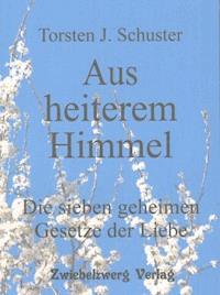 Aus heiterem Himmel -Die sieben geheimen Gesetze der Liebe - Torsten J. Schuster - ebook