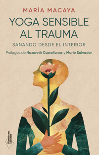 Yoga sensible al trauma - María Macaya - ebook