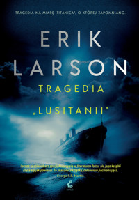 Tragedia Lusitanii - Erik Larson - ebook + książka