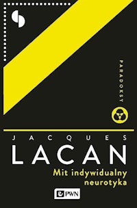 Mit indywidualny neurotyka - Lacan Jacques - książka