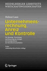 Unternehmensrechnung, Anreiz und Kontrolle - Helmut Laux - ebook