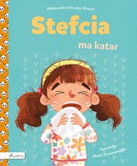 Stefcia ma katar - Aleksandra Struska - Musiał - książka
