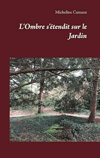 L'Ombre s'étendit sur le Jardin - Micheline Cumant - ebook