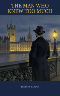 The Man Who Knew Too Much - Gilbert Keith Chesterton - ebook