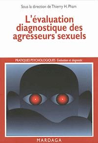 L'évaluation diagnostique des agresseurs sexuels - Thierry Pham - ebook