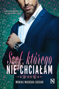 Szef, którego nie chciałam - Magoska-Suchar Monika - ebook + audiobook