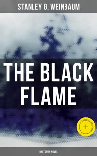 The Black Flame (Dystopian Novel) - Stanley G. Weinbaum - ebook