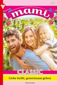 Liebe heißt, gemeinsam zu gehen - Gisela Reutling - ebook