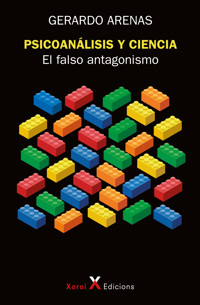 Psicoanálisis y ciencia: el falso antagonismo - Gerardo Arenas - ebook