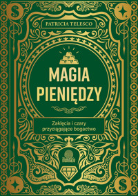 Magia pieniędzy Zaklęcia i czary przyciągające bogactwo - Telesco Patricia - ebook + audiobook