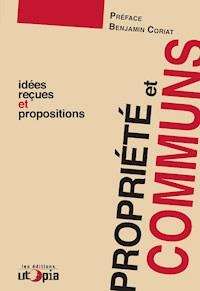 Propriété et communs - Mouvement Utopia - ebook