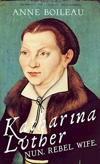 Katharina Luther - Anne Boileau - ebook
