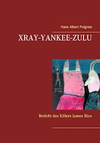 Xray-Yankee-Zulu - Hans Albert Poignee - ebook