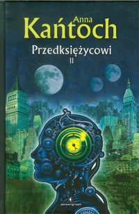 Przedksiężycowi Tom 2 - Anna Kańtoch - audiobook + książka