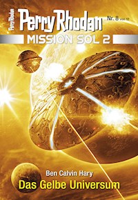 Mission SOL 2020 / 8: Das Gelbe Universum - Ben Calvin Hary - ebook