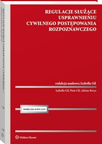 Regulacje służące usprawnieniu cywilnego postępowania rozpoznawczego - Borys Adrian, Gil Piotr, Gil Izabella - książka