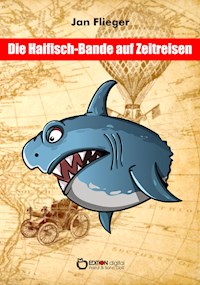 Die Haifischbande auf Zeitreise - Jan Flieger - ebook