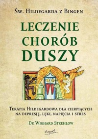 Leczenie chorób duszy - Hildegarda z Bingen, Strehlow Wighard - książka