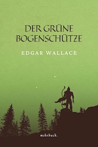 Der grüne Bogenschütze - Edgar Wallace - ebook