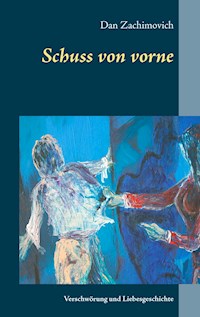 Schuss von vorne - Dan Zachimovich - ebook