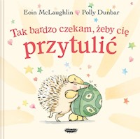 Tak bardzo czekam, żeby cię przytulić - McLaughlin Eoin - książka