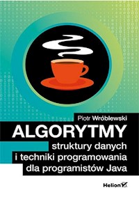 Algorytmy struktury danych i techniki programowania dla programistów Java - Wróblewski Piotr - książka