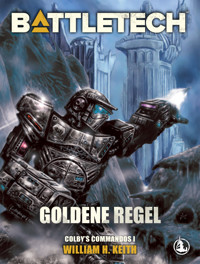 BattleTech - Goldene Regel - William H. Keith - ebook