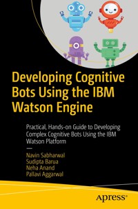 Developing Cognitive Bots Using the IBM Watson Engine - Navin Sabharwal - ebook